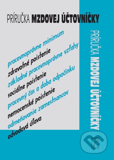 Kniha: Príručka mzdovej účtovníčky (Poradca s.r.o.). Poradca s.r.o., 2015 Kniha: Príručka mzdovej účtovníčky (Poradca s.r.o.). Poradca s.r.o., 2015