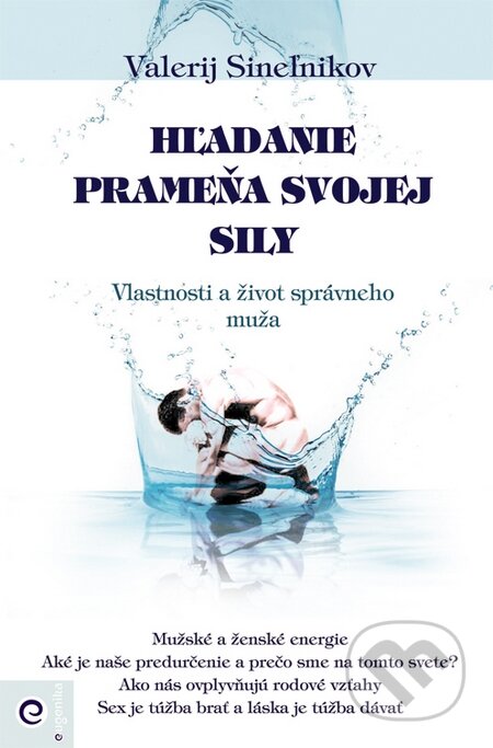 Kniha: Hľadanie prameňa svojej sily (Valerij Sineľnikov). Eugenika, 2015 Kniha: Hľadanie prameňa svojej sily (Valerij Sineľnikov). Eugenika, 2015