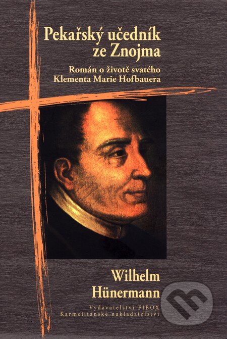 Kniha: Pekařský učedník ze Znojma (Wilhelm Hünermann). Karmelitánské nakladatelství, 2008 Kniha: Pekařský učedník ze Znojma (Wilhelm Hünermann). Karmelitánské nakladatelství, 2008