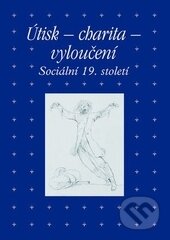 Kniha: Útisk - charita - vyloučení (Zdeněk Hojda). Academia, 2015 Kniha: Útisk - charita - vyloučení (Zdeněk Hojda). Academia, 2015