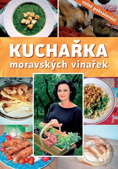 Kniha: Kuchařka moravských vinařek (Eva Kloudová). Baštan, 2011 Kniha: Kuchařka moravských vinařek (Eva Kloudová). Baštan, 2011