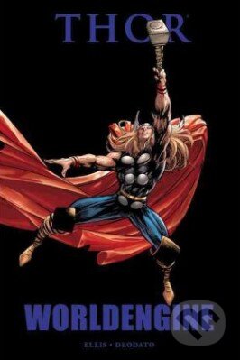 Kniha: Thor: Worldengine (Mike Deodato, Stan Lee a Warren Ellis). Marvel, 2011 Kniha: Thor: Worldengine (Mike Deodato, Stan Lee a Warren Ellis). Marvel, 2011