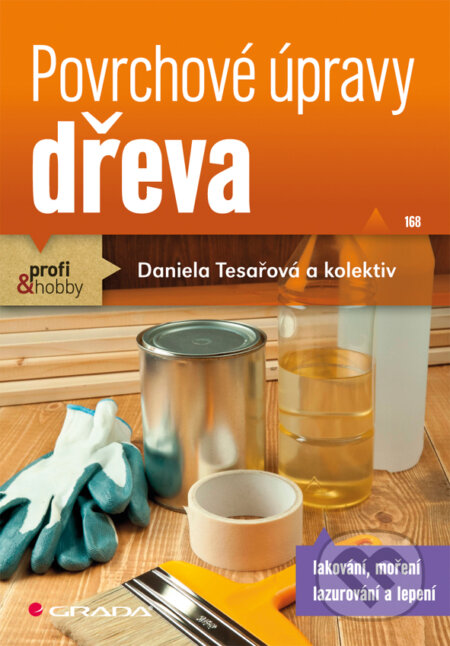 Povrchové úpravy dřeva - Daniela Tesařová, Grada, 2014