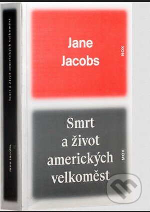 Kniha: Smrt a život amerických velkoměst (Jane Jacobs), 2013 Kniha: Smrt a život amerických velkoměst (Jane Jacobs), 2013