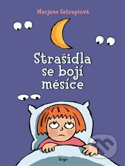 Kniha: Strašidla se bojí měsíce (Marjane Satrapi). Argo, 2015 Kniha: Strašidla se bojí měsíce (Marjane Satrapi). Argo, 2015