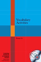 Kniha: Vocabulary Activities with CD-ROM (Penny Ur). Cambridge University Press, 2012 Kniha: Vocabulary Activities with CD-ROM (Penny Ur). Cambridge University Press, 2012