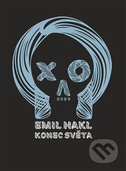 Kniha: Konec světa (Emil Hakl). Argo, 2015 Kniha: Konec světa (Emil Hakl). Argo, 2015