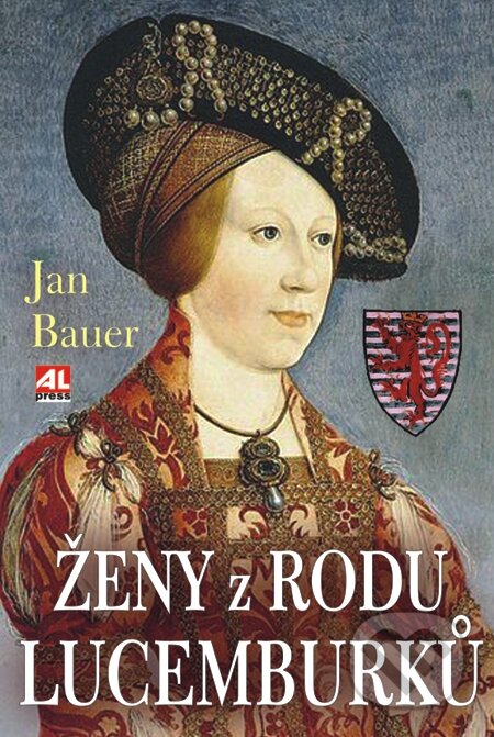 E-kniha: Ženy z rodu Lucemburku (Jan Bauer). Alpress, 2013 E-kniha: Ženy z rodu Lucemburku (Jan Bauer). Alpress, 2013
