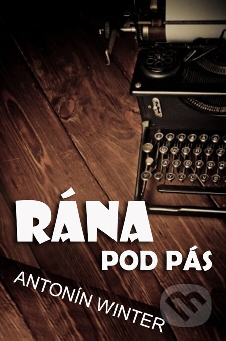 E-kniha: Rána pod pás (Antonín Winter). Indeart E-kniha: Rána pod pás (Antonín Winter). Indeart