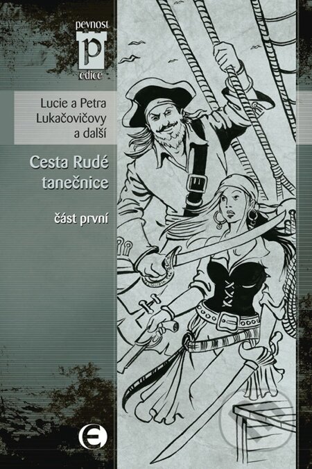 E-kniha: Cesta Rudé tanečnice (část první) (Lucie Lukačovičová a Petra Lukačovičová). Epocha, 2013 E-kniha: Cesta Rudé tanečnice (část první) (Lucie Lukačovičová a Petra Lukačovičová). Epocha, 2013