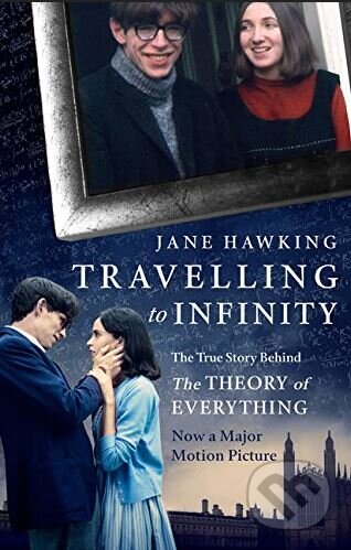 Kniha: Travelling to Infinity (Jane Hawking). Alma Books, 2014 Kniha: Travelling to Infinity (Jane Hawking). Alma Books, 2014