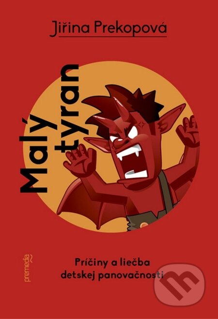 E-kniha: Malý tyran (Jiřina Prekopová). Premedia, 2014 E-kniha: Malý tyran (Jiřina Prekopová). Premedia, 2014