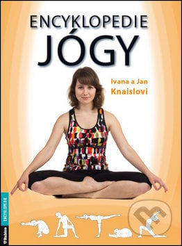Encyklopedie jógy - Jan Knaisl, Ivana Knaislová, Rubico, 2015