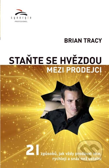 E-kniha: Staňte se hvězdou mezi prodejci (Brian Tracey). Synergie, 2014 E-kniha: Staňte se hvězdou mezi prodejci (Brian Tracey). Synergie, 2014