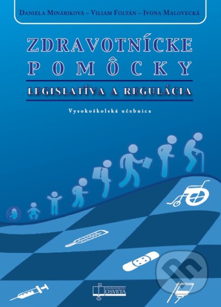 Kniha: Zdravotnícke pomôcky (Daniela Mináriková, Ivona Malovecká a Viliam Foltán). Osveta, 2015 Kniha: Zdravotnícke pomôcky (Daniela Mináriková, Ivona Malovecká a Viliam Foltán). Osveta, 2015
