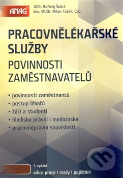 Kniha: Pracovnělékařské služby (Bořivoj Šubrt a Milan Tuček). ANAG, 2013 Kniha: Pracovnělékařské služby (Bořivoj Šubrt a Milan Tuček). ANAG, 2013