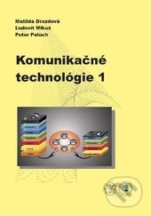 Kniha: Komunikačné technológie 1 (Matilda Drozdová, Ludovít Mikuš a Peter Palúch). EDIS, 2014 Kniha: Komunikačné technológie 1 (Matilda Drozdová, Ludovít Mikuš a Peter Palúch). EDIS, 2014