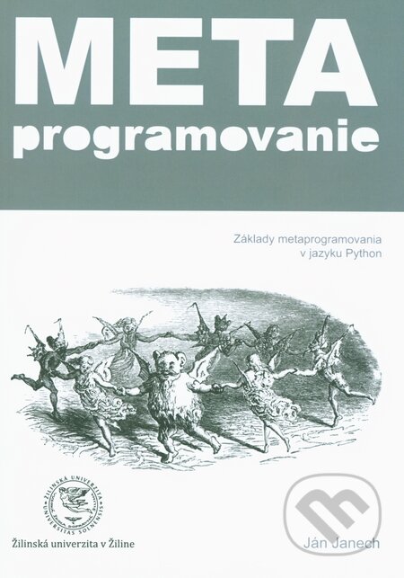 Kniha: Metaprogramovanie (Ján Janech). EDIS, 2014 Kniha: Metaprogramovanie (Ján Janech). EDIS, 2014
