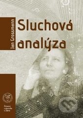 Kniha: Sluchová analýza (Jan Grossmann). EDIS, 2014 Kniha: Sluchová analýza (Jan Grossmann). EDIS, 2014