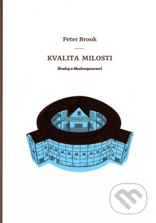 Kvalita milosti - Peter Brook, Divadelný ústav, 2014