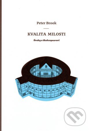 Kniha: Kvalita milosti (Peter Brook). Divadelný ústav, 2014 Kniha: Kvalita milosti (Peter Brook). Divadelný ústav, 2014