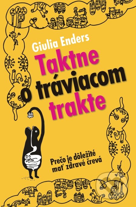 E-kniha: Taktne o tráviacom trakte (Giulia Enders). Slovart, 2015 E-kniha: Taktne o tráviacom trakte (Giulia Enders). Slovart, 2015