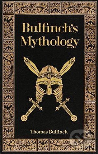 Kniha: Bulfinch's Mythology (Thomas Bulfinch). Barnes and Noble, 2015 Kniha: Bulfinch's Mythology (Thomas Bulfinch). Barnes and Noble, 2015