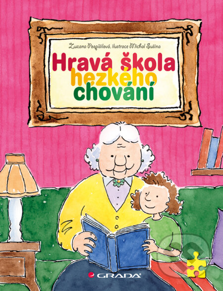 E-kniha: Hravá škola hezkého chování (Michal Sušina a Zuzana Pospíšilová). Grada, 2014 E-kniha: Hravá škola hezkého chování (Michal Sušina a Zuzana Pospíšilová). Grada, 2014
