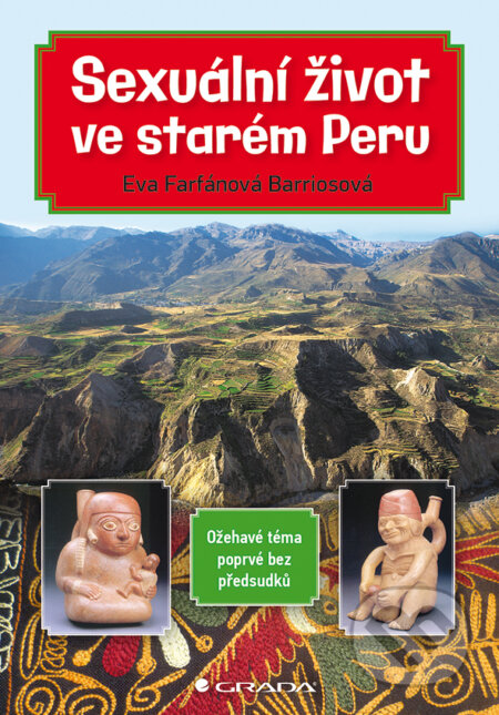 E-kniha: Sexuální život ve starém Peru (Eva Farfánová-Barriosová). Grada, 2014 E-kniha: Sexuální život ve starém Peru (Eva Farfánová-Barriosová). Grada, 2014