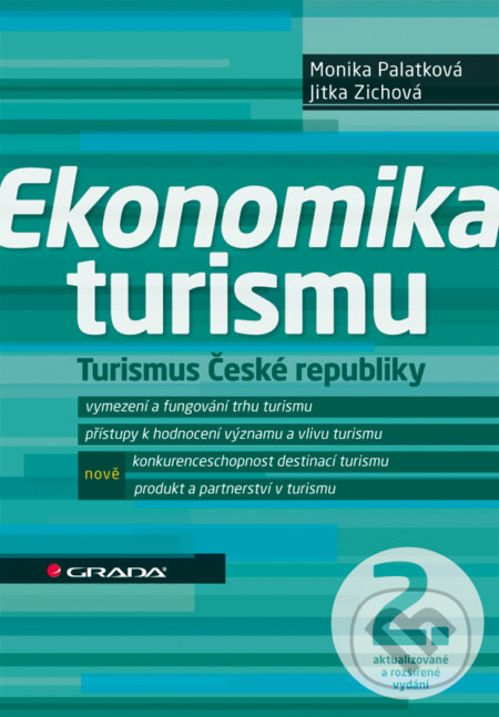 E-kniha: Ekonomika turismu (Jitka Zichová a Monika Palatková). Grada, 2014 E-kniha: Ekonomika turismu (Jitka Zichová a Monika Palatková). Grada, 2014