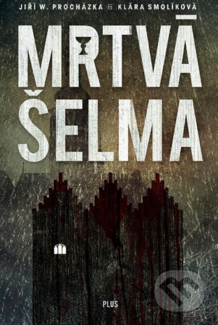 Kniha: Souřadnice zločinu: Mrtvá šelma (Jiří Walker Procházka a Klára Smolíková). Plus, 2015 Kniha: Souřadnice zločinu: Mrtvá šelma (Jiří Walker Procházka a Klára Smolíková). Plus, 2015