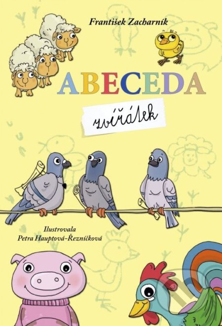 Kniha: Abeceda zvířátek (František Zacharník a Petra Řezníčková). CPRESS, 2015 Kniha: Abeceda zvířátek (František Zacharník a Petra Řezníčková). CPRESS, 2015