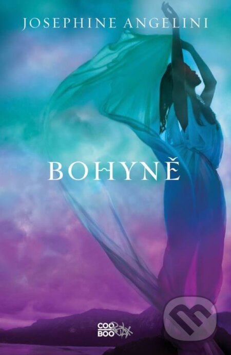 Kniha: Bohyně (Josephine Angelini). CooBoo CZ, 2015 Kniha: Bohyně (Josephine Angelini). CooBoo CZ, 2015