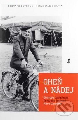Kniha: Oheň a nádej (Bernard Peyrous a Hervé-Marie Catta). Dobrá kniha, 2015 Kniha: Oheň a nádej (Bernard Peyrous a Hervé-Marie Catta). Dobrá kniha, 2015