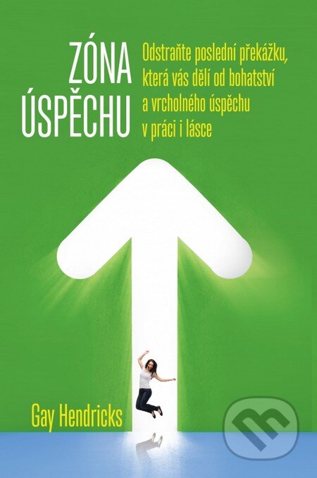 Kniha: Zóna úspěchu (Gay Handricks). Synergie, 2015 Kniha: Zóna úspěchu (Gay Handricks). Synergie, 2015