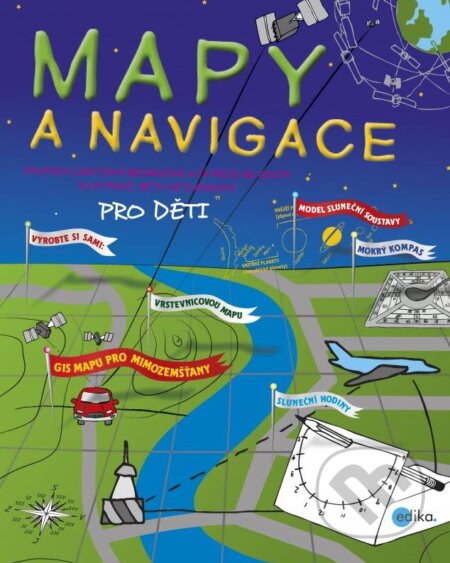 Kniha: Mapy a navigace (Cynthia Light Brown a Patrick M. Mc Ginty). Edika, 2015 Kniha: Mapy a navigace (Cynthia Light Brown a Patrick M. Mc Ginty). Edika, 2015