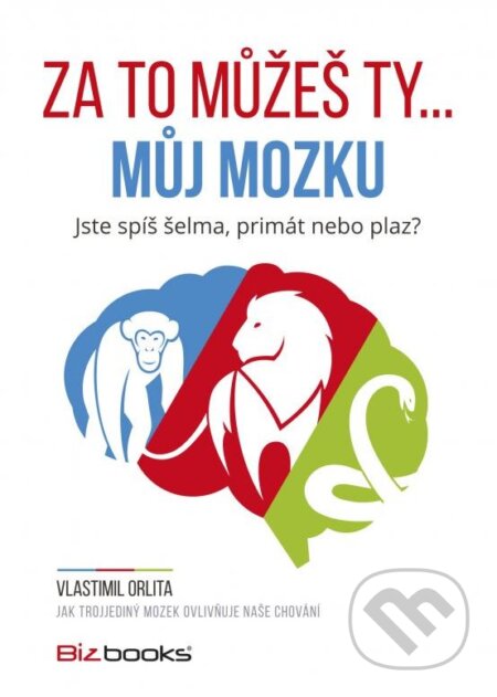 Kniha: Za to můžeš ty... můj mozku (Vlastimil Orlita). BIZBOOKS, 2015 Kniha: Za to můžeš ty... můj mozku (Vlastimil Orlita). BIZBOOKS, 2015