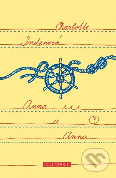 Kniha: Anna a Anna (Charlotte Indenová). Albatros CZ, 2015 Kniha: Anna a Anna (Charlotte Indenová). Albatros CZ, 2015
