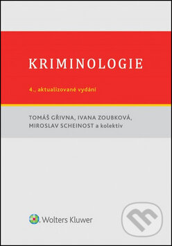 Kniha: Kriminologie (Ivana Zoubková, Miroslav Scheinost a Tomáš Gřivna). Wolters Kluwer ČR, 2015 Kniha: Kriminologie (Ivana Zoubková, Miroslav Scheinost a Tomáš Gřivna). Wolters Kluwer ČR, 2015