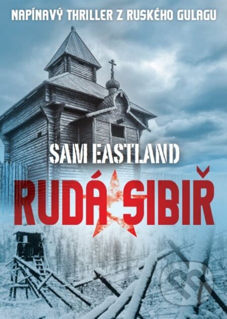 Kniha: Rudá Sibiř (Sam Eastland). XYZ, 2015 Kniha: Rudá Sibiř (Sam Eastland). XYZ, 2015