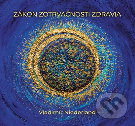 Kniha: Zákon zotrvačnosti zdravia (Vladimír Niederland). Aktual, 2023 Kniha: Zákon zotrvačnosti zdravia (Vladimír Niederland). Aktual, 2023
