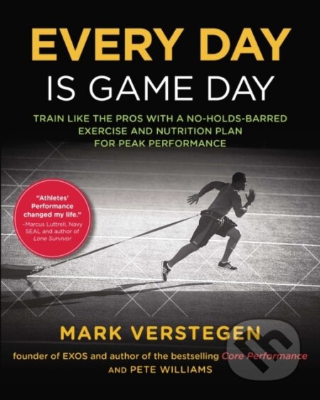 E-kniha: Every Day Is Game Day (Mark Verstegen a Peter Williams). Penguin Books, 2014 E-kniha: Every Day Is Game Day (Mark Verstegen a Peter Williams). Penguin Books, 2014