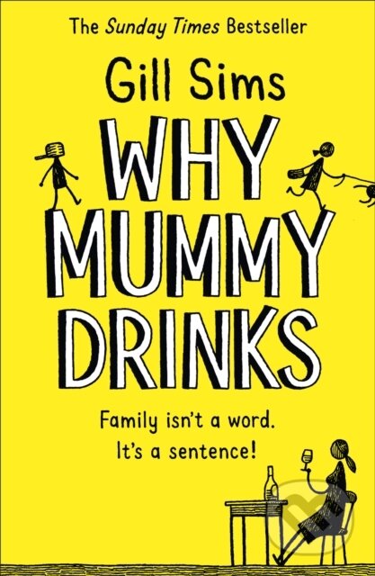E-kniha: Why Mummy Drinks (Gill Sims). HarperCollins, 2017 E-kniha: Why Mummy Drinks (Gill Sims). HarperCollins, 2017