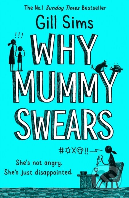 E-kniha: Why Mummy Swears (Gill Sims). HarperCollins, 2018 E-kniha: Why Mummy Swears (Gill Sims). HarperCollins, 2018