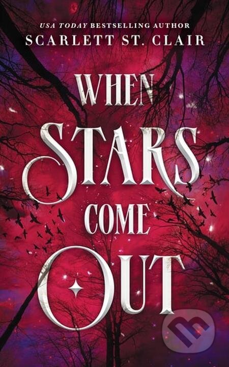E-kniha: When Stars Come Out (Scarlett St. Clair). Sourcebooks, 2022 E-kniha: When Stars Come Out (Scarlett St. Clair). Sourcebooks, 2022