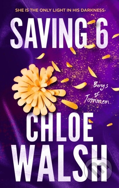 E-kniha: Saving 6 (Chloe Walsh). Little, Brown Book Group, 2023 E-kniha: Saving 6 (Chloe Walsh). Little, Brown Book Group, 2023