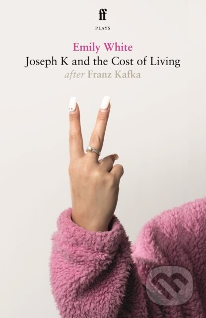 E-kniha: Joseph K and the Cost of Living (Emily White). Faber and Faber, 2023 E-kniha: Joseph K and the Cost of Living (Emily White). Faber and Faber, 2023