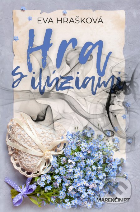 Kniha: Hra s ilúziami (Eva Hrašková). Marenčin PT, 2023 Kniha: Hra s ilúziami (Eva Hrašková). Marenčin PT, 2023