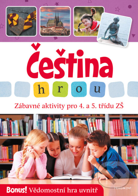 E-kniha: Čeština hrou - zábavné aktivity pro 4. a 5. třídu ZŠ (Lucie Filsaková). Nakladatelství Fragment, 2023 E-kniha: Čeština hrou - zábavné aktivity pro 4. a 5. třídu ZŠ (Lucie Filsaková). Nakladatelství Fragment, 2023
