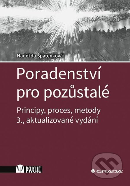 E-kniha: Poradenství pro pozůstalé (Naděžda Špatenková). Grada, 2023 E-kniha: Poradenství pro pozůstalé (Naděžda Špatenková). Grada, 2023